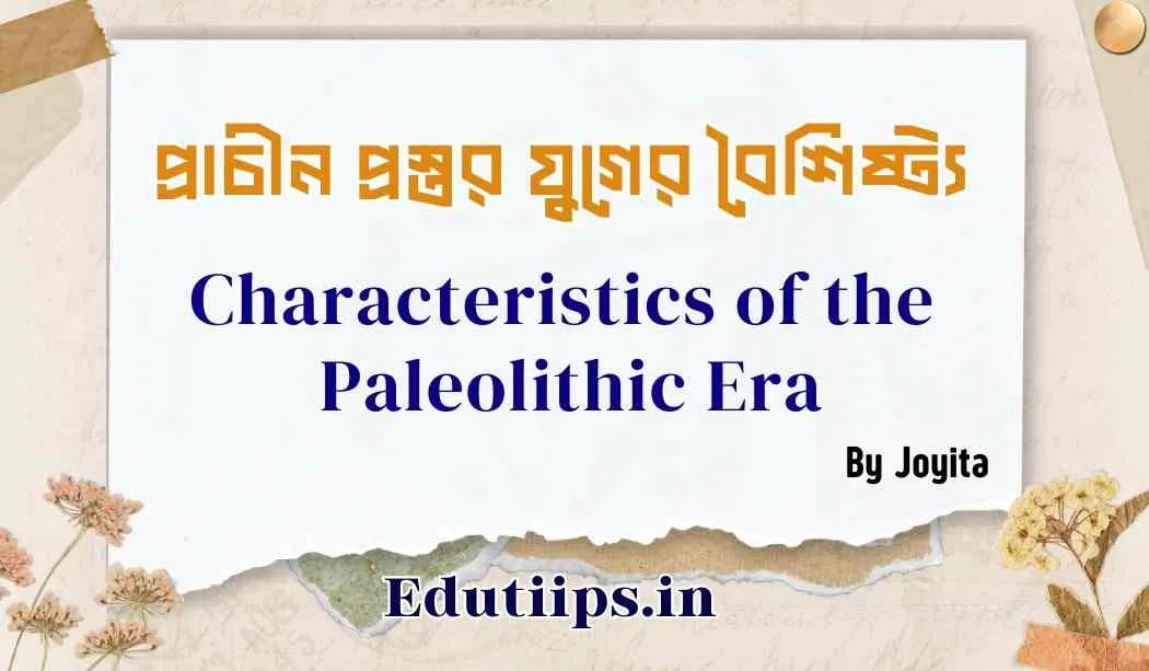 Characteristics of the Paleolithic Era